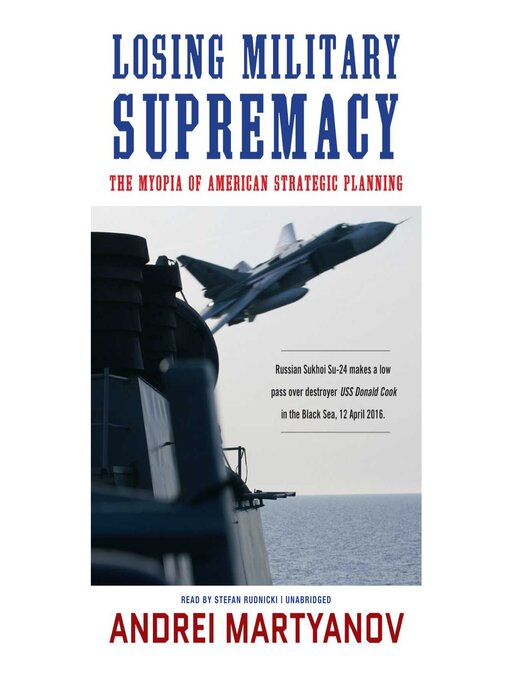 Title details for Losing Military Supremacy by Andrei Martyanov - Available